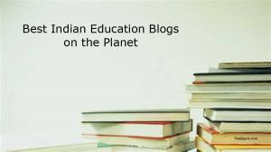 Top 20 Indian Education Blogs, News Websites and Newsletters in 2018