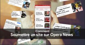 [UpDate] Opera Mini : Comment soumettre son site dans Opera News | aXtuces