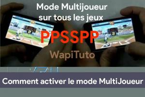 PPSSPP multijoueur : Comment activer le mode sur tous les jeux 2019 – WapiTuto