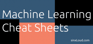 Concise Cheat Sheets of Machine Learning with Python (and Maths)