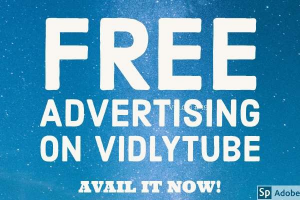 Advertise on VidlyTube FREE for one day | VidlyTube - Stream, Download, Upload & Import Videos
