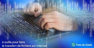 6 outils gratuits de partage de fichiers en ligne - Tuto du Geek