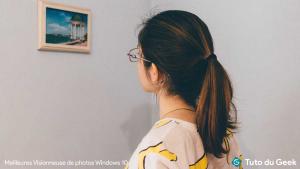 Les meilleures Visionneuse de photos Windows 10 (2019) - Tuto du Geek