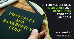Difference Between Insolvency & Bankruptcy Code 2016 - Solvemint