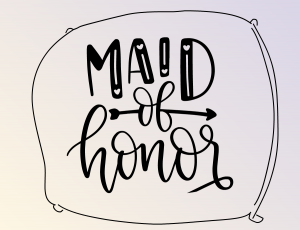 The Ultimate Maid of Honor’s Guide