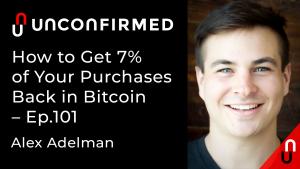 How to Get 7% of Your Purchases Back in Bitcoin - Unchained Podcast