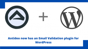 Antideo launching the Email Validation Plugin for WordPress