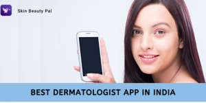 Skin Beauty Pal Dermatology App Getting Popularity among Skincare Sector - 247 India Market News