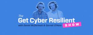 The Get Cyber Resilient Show Episode #16