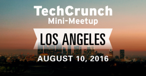 TechCrunch is going to LA for a mini meet-up on August 10