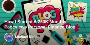 How I Started A 250K Monthly Pageviews Personal Finance Blog - Starter Story