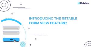 Introducing the Retable Form View Feature! - Retable