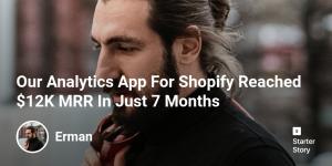 Our Analytics App For Shopify Reached $12K MRR In Just 7 Months - Starter Story