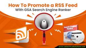 How To Promote A RSS Feed With GSA Search Engine Ranker