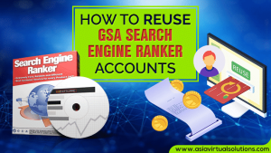 How To Reuse GSA Search Engine Ranker Accounts And Save Money.