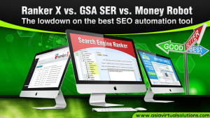 Ranker X Vs. GSA SER Vs. Money Robot By Asia Virtual Solutions