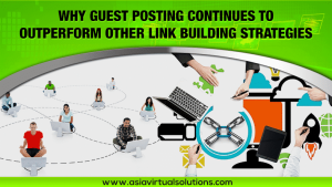 Why Guest Posting Outperform Other Link Building Strategies