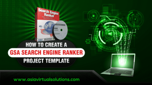 How To Create A GSA Search Engine Ranker Project Template