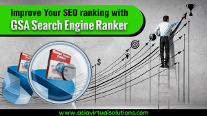 Improve Your SEO Ranking With GSA Search Engine Ranker