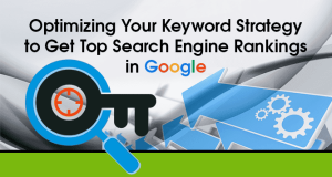 Keyword Strategy To Get Top Search Engine Rankings