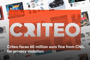 Criteo faces 60 million euro fine from French CNIL for privacy violation