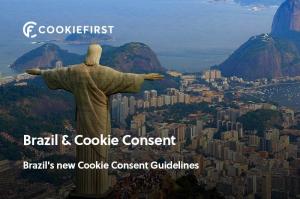 Brazil's new Cookie Consent Guidelines - CookieFirst CMP