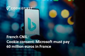 Cookie consent: Microsoft must pay 60 million euros in France - CookieFirst - Cookie Consent Management