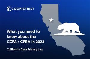 What you need to know about the CCPA / CPRA in 2023 - CookieFirst