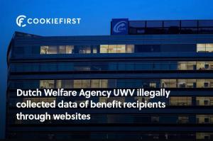 Dutch Welfare Agency UWV illegally collected data of benefit recipients through websites - CookieFirst - Cookie Consent Management