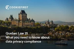 Quebec Law 25 and cookie consent - CookieFirst CMP