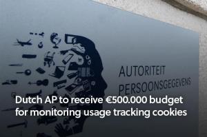 Dutch Autoriteit Persoonsgegevens (AP) will receive half a million euros extra budget for monitoring usage of cookies and tracking - CookieFirst - Cookie Consent Management