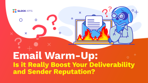 Email Warm-Up: Does it Really Boost Your Deliverability and Sender Reputation? - GlockApps