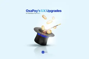 OxaPay UX Updates for a Faster, Seamless Payment Experience