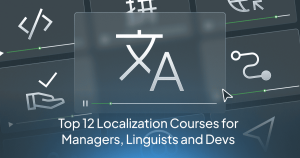 Top 12 Localization Courses for Managers, Linguists, and Devs