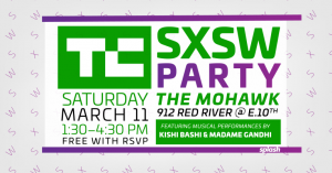 Come to TechCrunch’s SXSW party and panels