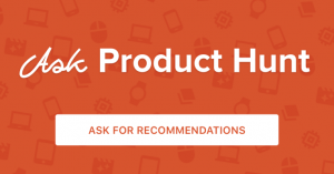 Product Hunt will now let you ask the community for product recommendations