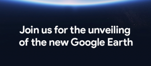 Google is revealing 'the new Google Earth' next week