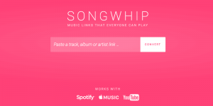 Songwhip links to songs from Spotify, Apple Music and YouTube all at once