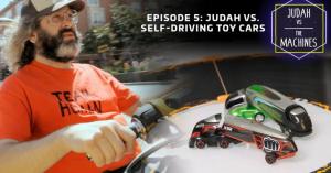 Judah Vs. The Machines: The race for prowess against a toy car