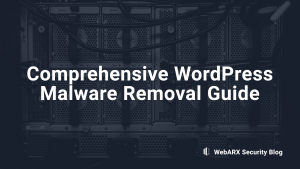 Comprehensive WordPress Malware Removal Guide
