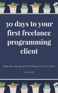 30 Days To Your First Freelance Programming Client